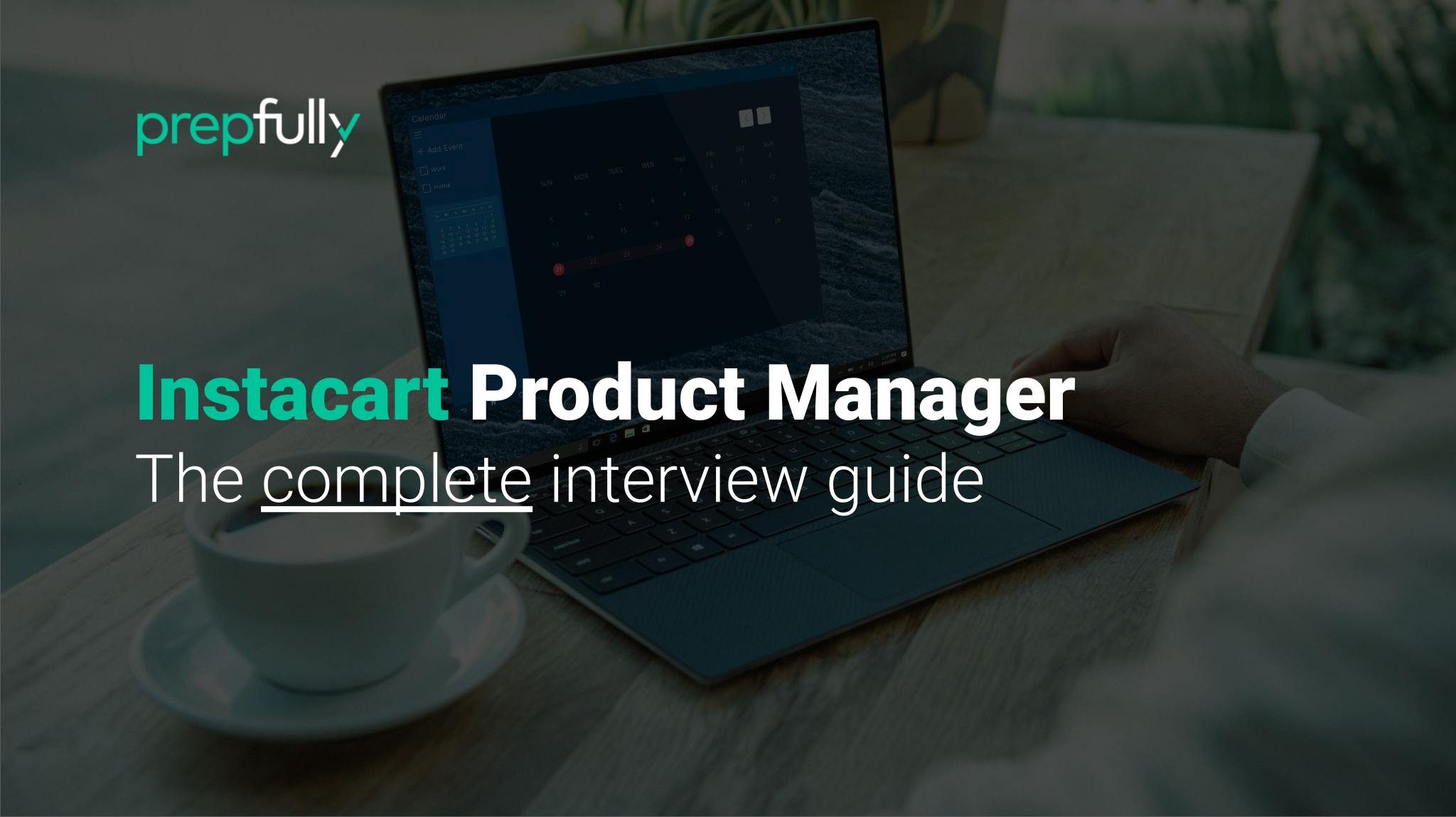 Proven Instacart Product Manager interview guide 2024 Prepfully